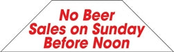 Cooler Door Decal Clings- No Beer On Sunday Before Noon