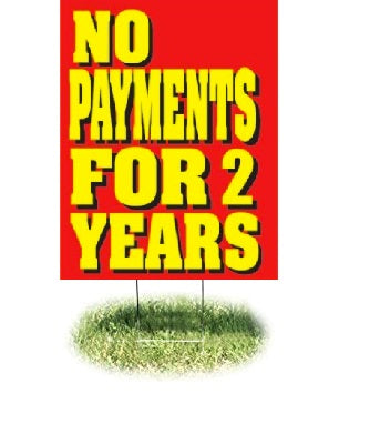 Lawn-Yard Signs-No Payments for Retail-12"W x 18"H- 2 pieces