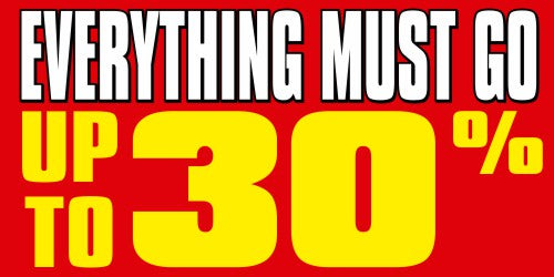 Everything Must Go Up to 30% Banner