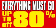 A red vinyl banner with the text 'EVERYTHING MUST GO UP TO 80%' in bold, capital letters, designed for retail use.