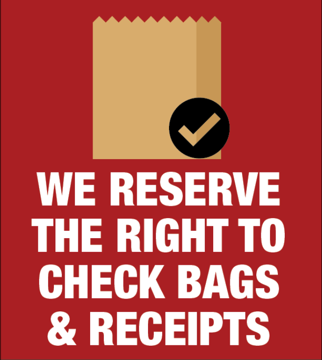 We Reserve the Right to Check Bags & Receipts Signs- 7"W x 11"H- 10 pieces
