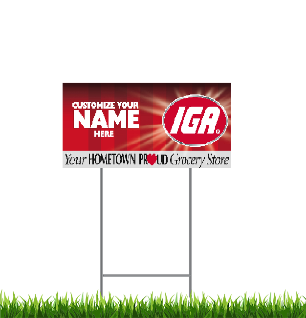 IGA Lawn Yard Signs-Custom Printed  24 "W x 18"H