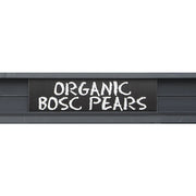 A black plastic produce name insert with 'ORGANIC BOSC PEARS' written in white chalk font.