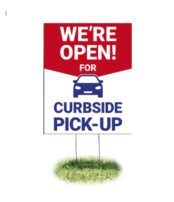 We're Open for Curbside Pick Up Lawn-Yard Signs