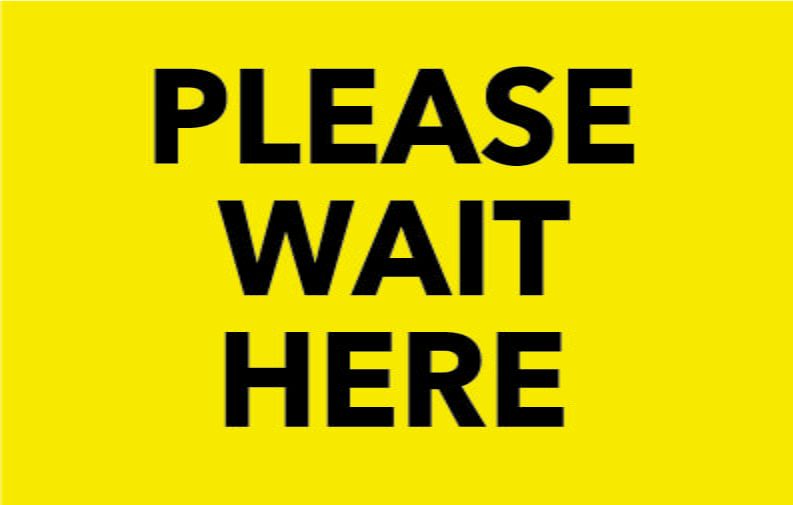 Please Wait Here Social Distancing Sign-7x11 - 10 pieces