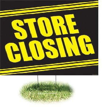 Store Closing Lawn-Yard Signs-24"W x 18"H